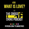 #30: What is Love?