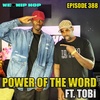 Episode 388 | Power Of The Word ft. TOBi | We Love Hip Hop Podcast