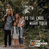 174. To the ends..-Mark Koch- Kindling Fire with Troy Mangum