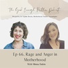 66. Rage and Anger in Motherhood