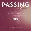 Ep 19: Passing Through Fire