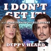 I Don't Get It: Depp v. Heard
