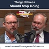 Things Retirees Should Stop Doing