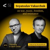 Svyatoslav Vakarchuk on war, music, freedom, and resistance | Thinking in Dark Times # 10