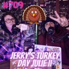 #709 - Jerry's Turkey Day Jubilee 2