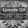 Episode 128: Conspiracy Theories of the Aughts