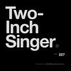 226: Two-Inch Singer