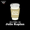 Java Talks Ep. 39: Julie Kaplan
