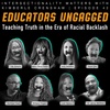 42. Educators Ungagged: Teaching Truth in the Era of Racial Backlash