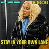 Episode 389 | Stay In Your Own Lane | We Love Hip Hop Podcast