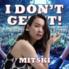 I Don't Get It: Mitski