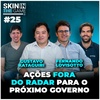 Skin In The Game #25 - Como montar uma carteira para ganhar dinheiro no governo Lula