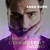 Consistent Radio feat. ARAN BURN (Week 47 - 2022 1st hour)