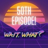S4 - Ep11: Episode 50!