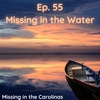 Ep. 55 - Missing In The Water