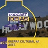 Ideias #217 - Quem ganha com a guerra cultural na arte?