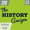 Episode 209 - The History Amigos