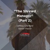 The Shrewd Manager, Part II