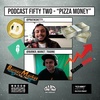 Podcast Fifty Two - "Pizza Money" Burner Market Trading, TC Interview