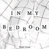 In My Bedroom - Noah Urrea
