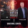Tim Ballard - Irrational Service (Protector Nation Podcast 🎙️) EP 72