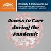101: Access To Care During The Pandemic