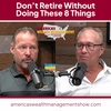Don't Retire Without Doing These 8 Things