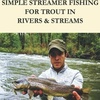 196 Simple Streamer Fishing For Trout in Rivers and Streams, Mike Canino and Cameron Buglione