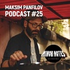 Maksim Panfilov - Minor Notes Podcast #25