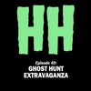 Episode 49: Ghost Hunt Extravaganza