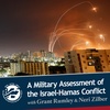 Military &amp; Political Assessment of the Gaza Conflict with Grant Rumley &amp; Neri Zilber