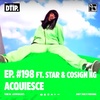 Episode 198 Ft. Star & Cosign KG: Acquiesce