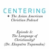 8x05 - The Language of Christianity? (Dr. Ekaputra Tupamahu)