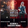 Bon Bon - Becoming a Dangerous Woman (Protector Nation Podcast 🎙️) EP 66