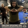 TBKoW - Ep106 - The UnWholesomeness Is Unrivaled