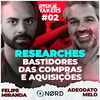 RiskTakers #02 - Researches: Bastidores das compras e aquisições | Com Felipe Miranda e Dato Netto