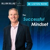 The Successful Mindset - The Billion Dollar Broker Podcast