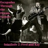 Interlude 2: Fred and Kay