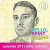 episode 201 : mike schultz