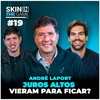 Skin In The Game #19 - Como investir e proteger seu patrimônio em momentos de crise? | André Laport