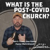 Real Leaders #22 - What is the post-COVID church? Part 3: Thank Your Pastor