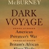 Dark Voyage: An American Privateer's War on Britain's African Slave Trade