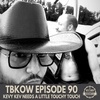 TBKoW - Ep090 - Kevy Kev Needs A Little Touchy Touch