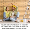 IMPROVEMENTS TO HEIGHTEN THE LOVE FOR YOUR HOME & INCREASE THE MORTGAGE AMOUNT YOU CAN AFFORD