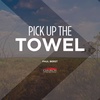 Pick up the Towel