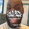 Podcast Thirty Six - "Taco Tuesday"