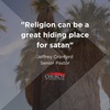 Religion Can Be a Great Hiding Place for Satan