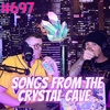 #697 - Songs From The Crystal Cave