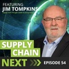054 - Jim Tompkins - The State of Supply Chain in 2022 and Beyond