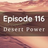 Episode 116: Desert Power